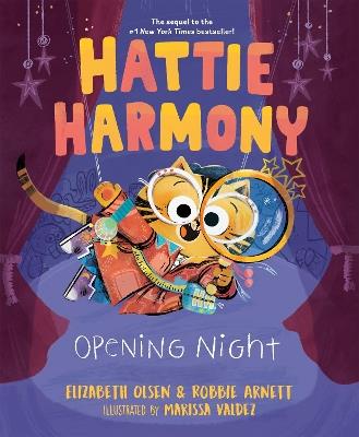 Hattie Harmony: Opening Night - Elizabeth Olsen,Robbie Arnett - cover