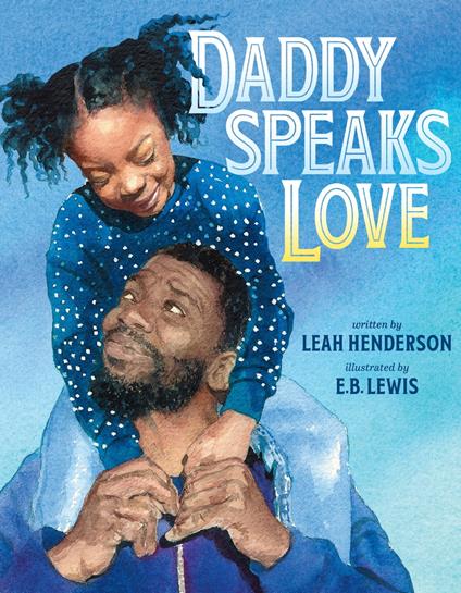 Daddy Speaks Love - Leah Henderson,E. B. Lewis - ebook