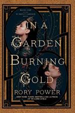 In a Garden Burning Gold: Book One of the Wind-up Garden series