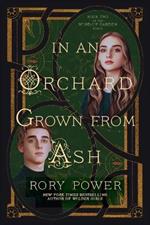 In an Orchard Grown from Ash: A Novel