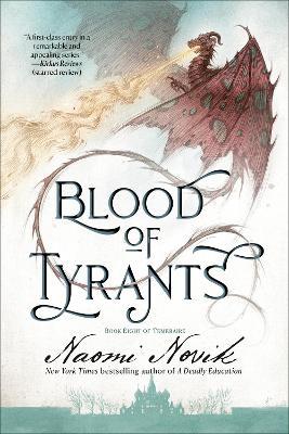 Blood of Tyrants: Book Eight of Temeraire - Naomi Novik - cover