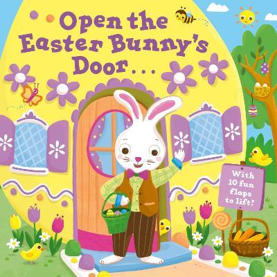 Open the Easter Bunny's Door: An Easter Lift-the-Flap Book - Jannie Ho,Jannie Ho - cover