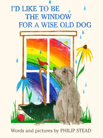 I'd Like to Be the Window for a Wise Old Dog - Philip C. Stead - ebook