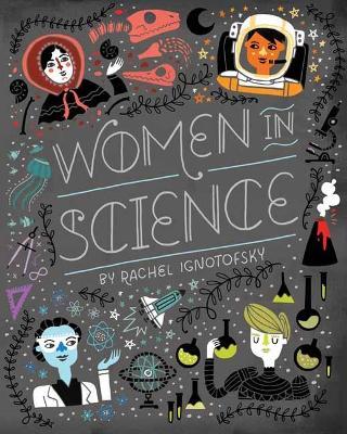 Women in Science: Fearless Pioneers Who Changed the World - Rachel Ignotofsky - cover
