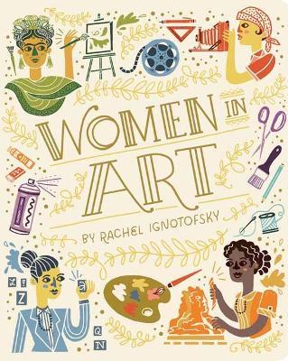 Women in Art: Understanding Our World and Its Ecosystems  - Rachel Ignotofsky - cover