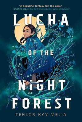Lucha of the Night Forest - Tehlor Kay Mejia - cover