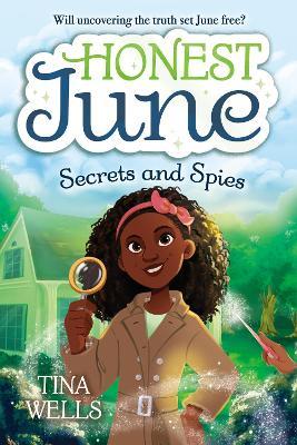 Honest June: Secrets and Spies - Tina Wells,Brittney Bond - cover