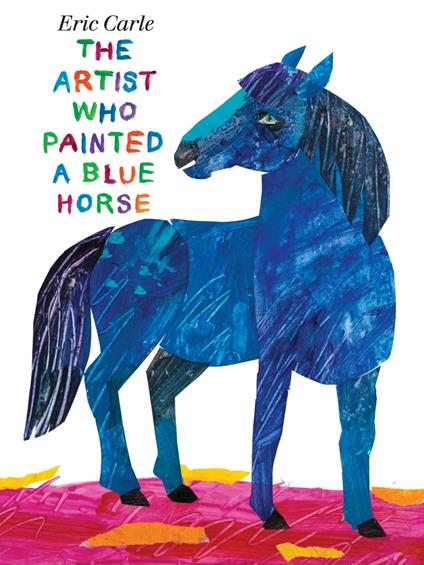 The Artist Who Painted a Blue Horse - Eric Carle - ebook