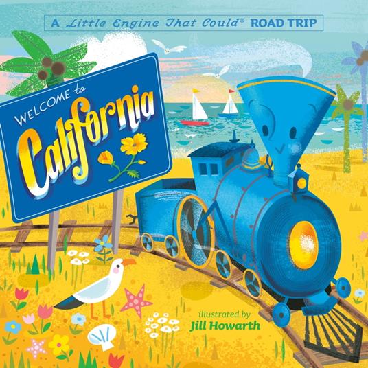 Welcome to California: A Little Engine That Could Road Trip - Watty Piper,Jill Howarth - ebook