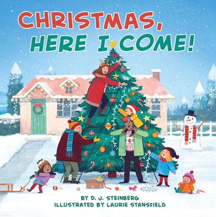 Christmas, Here I Come! - D.J. Steinberg,Laurie Stansfield - ebook