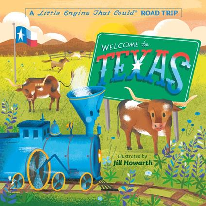 Welcome to Texas: A Little Engine That Could Road Trip - Watty Piper,Jill Howarth - ebook