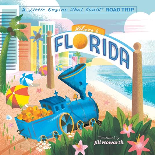 Welcome to Florida: A Little Engine That Could Road Trip - Watty Piper,Jill Howarth - ebook