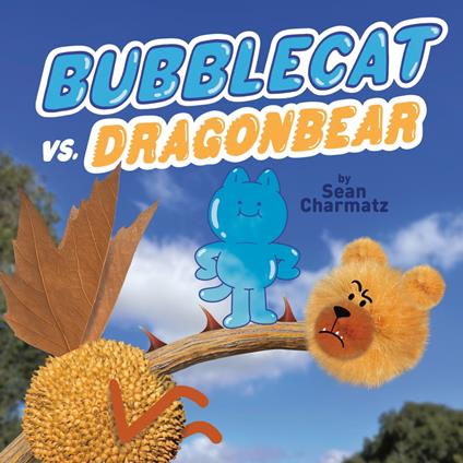 BubbleCat vs. DragonBear - Sean Charmatz - ebook