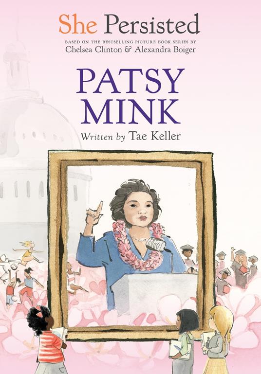 She Persisted: Patsy Mink - Chelsea Clinton,Tae Keller,Alexandra Boiger,Gillian Flint - ebook