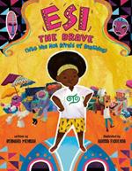 Esi the Brave (Who Was Not Afraid of Anything)