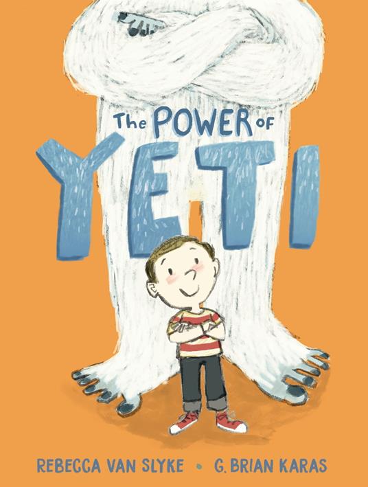 The Power of Yeti - Slyke Rebecca Van,G. Brian Karas - ebook