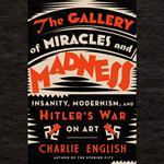 The Gallery of Miracles and Madness
