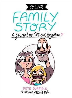Our Family Story: A Journal to Fill out Together - Pete Duffield - cover