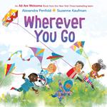 Wherever You Go (An All Are Welcome Book)