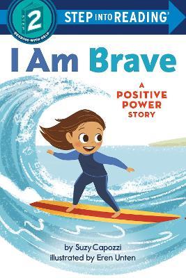 I Am Brave: A Positive Power Story - Suzy Capozzi,Eren Unten - cover
