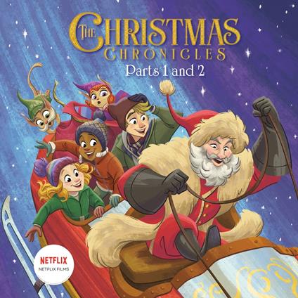 The Christmas Chronicles: Parts 1 and 2 (Netflix) - David Lewman,Alan Batson - ebook