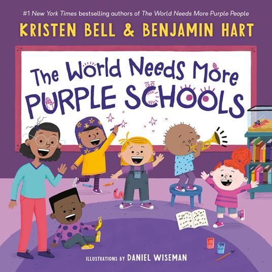 The World Needs More Purple Schools - Kristen Bell,Benjamin Hart,Daniel Wiseman - ebook