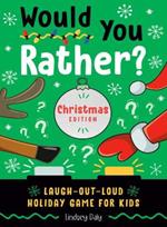 Would You Rather? Christmas Edition: Laugh-Out-Loud Holiday Game for Kids Ages 2-5