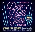 The Ultimate Date Night Game for Couples: Would You Rather? Questions for Fun Times and Deeper Conversation (Card Games for Couples)