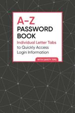 A-Z Password Book: Individual Letter Tabs to Quickly Access Login Information