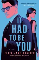 It Had to Be You: A Novel