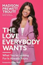 The Love Everybody Wants: What You're Looking For Is Already Yours