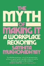 The Myth of Making It: A Workplace Reckoning