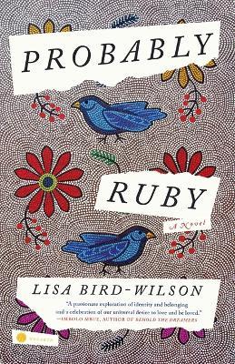 Probably Ruby: A Novel - Lisa Bird-Wilson - cover