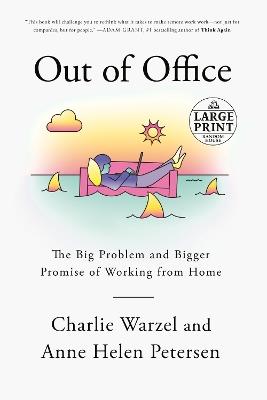 Out of Office: The Big Problem and Bigger Promise of Working from Home - Charlie Warzel,Anne Helen Petersen - cover