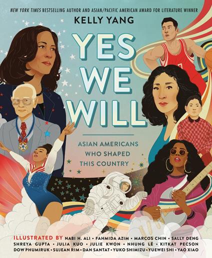 Yes We Will: Asian Americans Who Shaped This Country - Kelly Yang - ebook