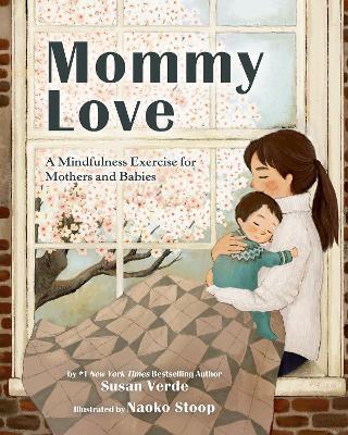 Mommy Love: A Mindfulness Exercise for Mothers and Babies - Susan Verde - cover