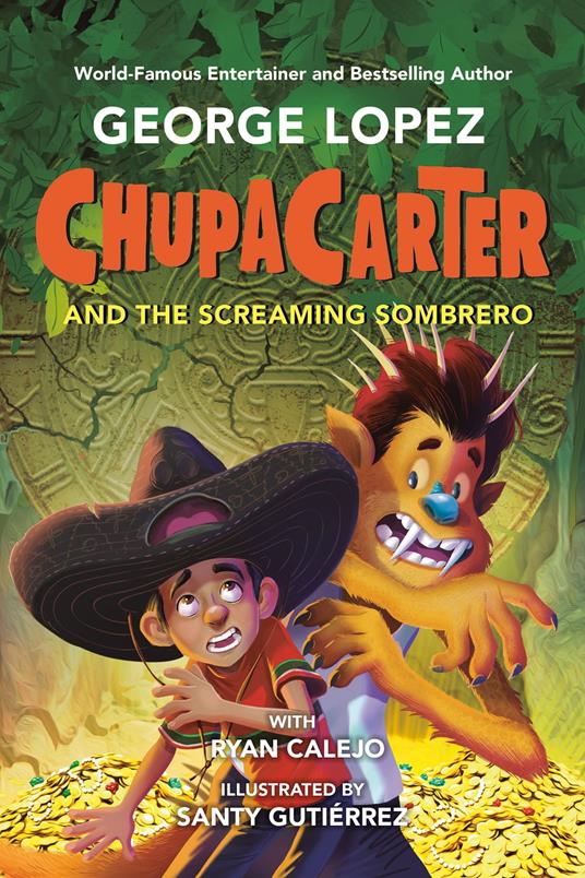ChupaCarter and the Screaming Sombrero - Ryan Calejo,Lopez George,Santy Gutiérrez - ebook