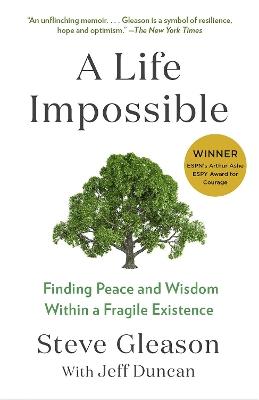 A Life Impossible: Living with ALS: Finding Peace and Wisdom Within a Fragile Existence - Steve Gleason,Jeff Duncan - cover