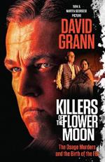 Killers of the Flower Moon (Movie Tie-in Edition): The Osage Murders and the Birth of the FBI