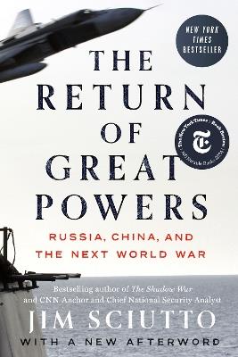 The Return of Great Powers: Russia, China, and the Next World War - Jim Sciutto - cover