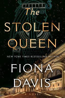 The Stolen Queen: A Novel - Fiona Davis - cover