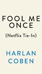 Fool Me Once (Netflix Tie-In): A Novel