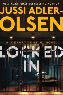Locked In: A Department Q Novel - Jussi Adler-Olsen - cover