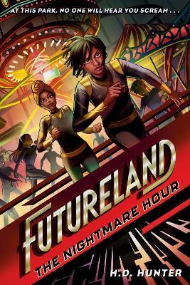 Futureland: The Nightmare Hour - H.D. Hunter,Khadijah Khatib - cover