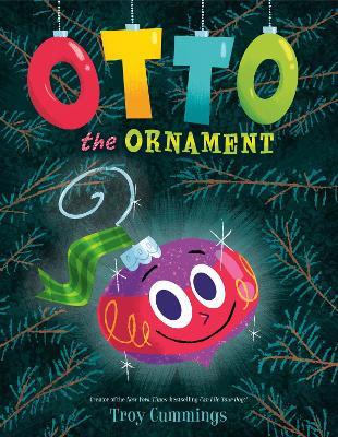 Otto The Ornament - Troy Cummings - cover