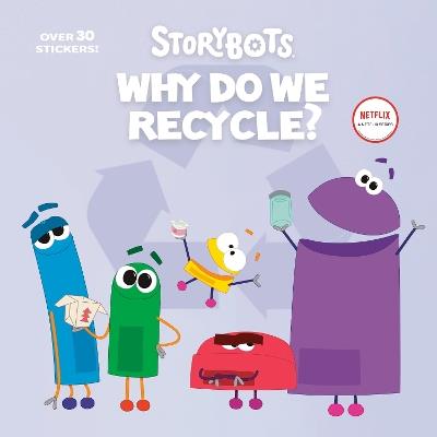 Why Do We Recycle? (StoryBots) - Scott Emmons,Random House - cover