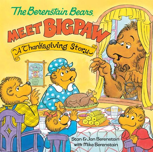 The Berenstain Bears Meet Bigpaw: A Thanksgiving Story (Berenstain Bears) - Mike Berenstain - ebook