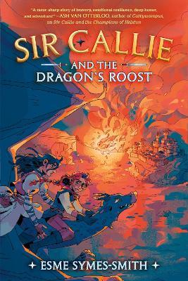 Sir Callie and the Dragon's Roost - Esme Symes-Smith - cover