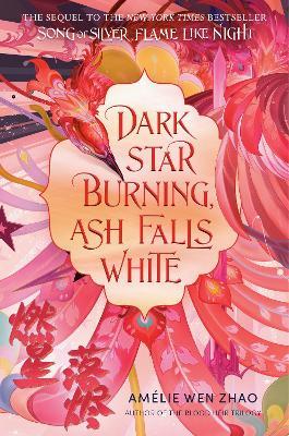 Dark Star Burning, Ash Falls White - Amélie Wen Zhao - cover