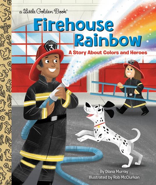 Firehouse Rainbow - Diana Murray,Rob McClurkan - ebook